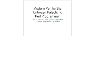 Modern Perl for the Unfrozen Paleolithic Perl Programmer