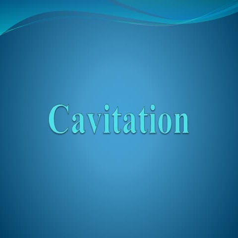 Cavitation