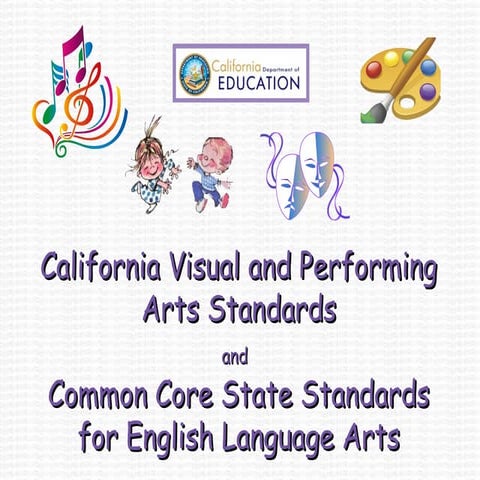 California Visual/Performing Arts and CCSS for ELA