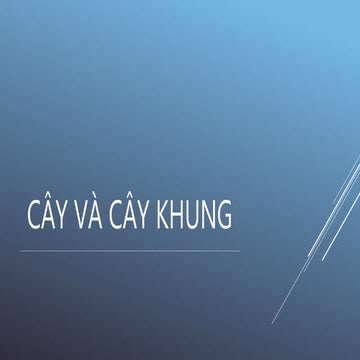 Gioi thieu ve cay, cay khung, va cac ung dung