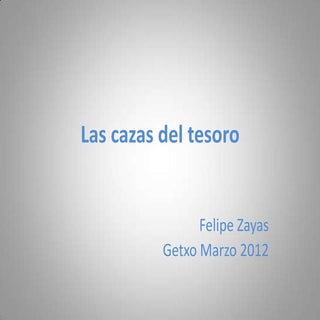 Las cazas del tesoro