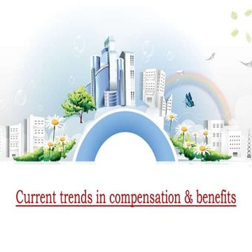 current trends in compensation & benefits