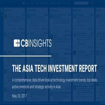 Cb insights asia-tech-investment-report