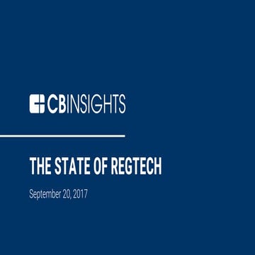 CB-Insights_The_State_of_Regtech_Q3-17_Briefing.pdf