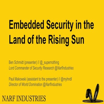 CODE BLUE 2014 : Embedded Security in The Land of the Rising Sun by BEN SCHMI...