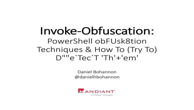 [CB16] Invoke-Obfuscation: PowerShell obFUsk8tion Techniques & How To (Try To...