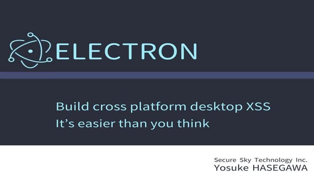 [CB16] Electron - Build cross platform desktop XSS, it’s easier than you thin...