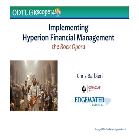 KScope 14 Implementing HFM - The Rock Opera