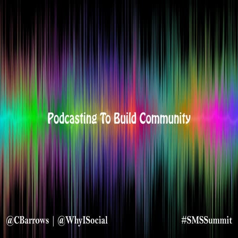 Podcasting to Build Community
