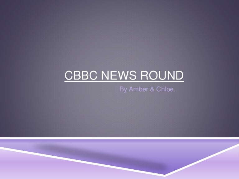 Cbbc News Round