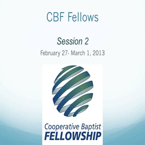 Cbf fellows session 2_ february_2013 copy
