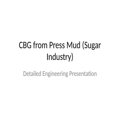 Comprehensive Engineering of CBG Production from Sugar Industry Press ...
