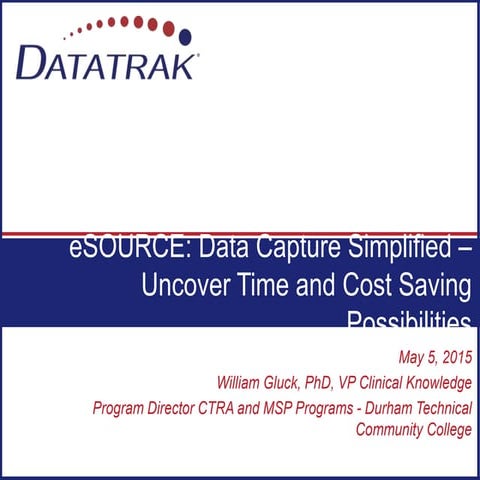eSource: Data Capture Simplified - Uncover Time and Cost Saving Possibilities