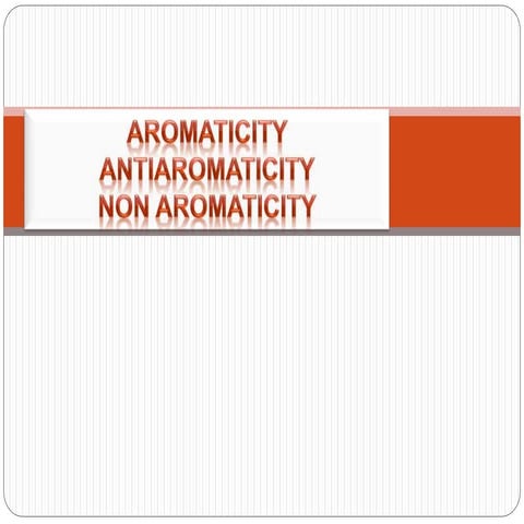 Aromaticity Antiaromaticity Non aromaticity