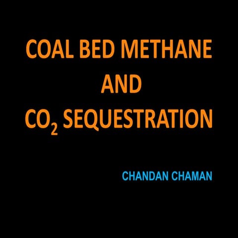 COAL BED METHANE & CO2 SEQUESTRATION | PPTX