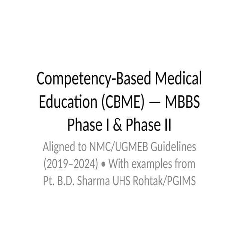 CBME_MBBS_Phase_I_II_Comprehensive_PPT.pptx
