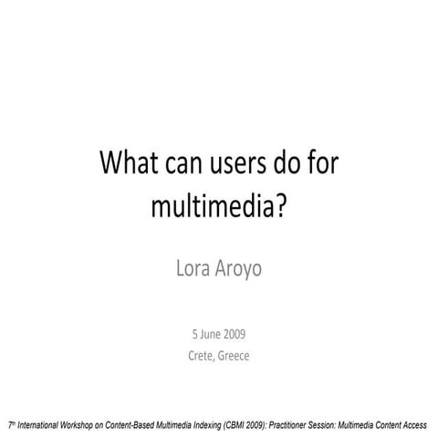 What can users do for multimedia?