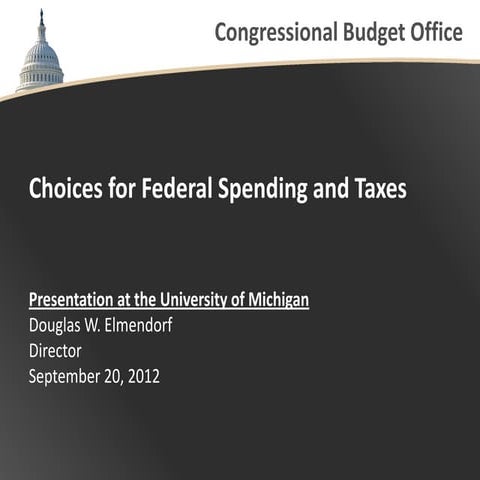 Choices for Federal Spending and Taxes: CBO Director Doug Elmendorf's Present...