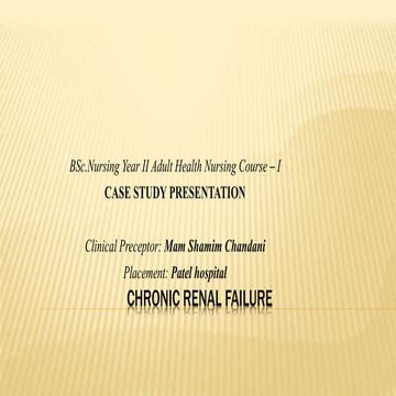 Case based presentation(Chronic renal failure and Dialysis)