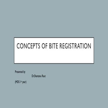 Concepts of bite registration in orthodontics | PPTX