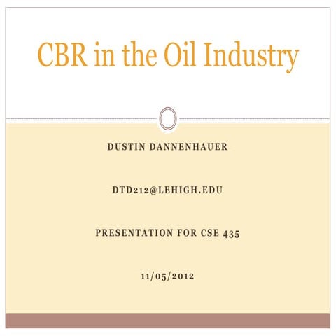 CBR in the Oil Industry Dannenhauer.pptx