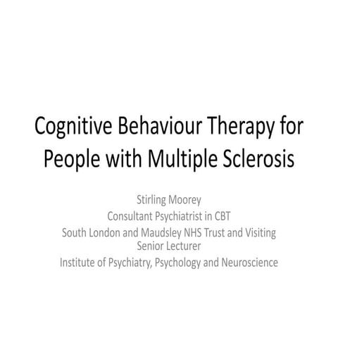 Cognitive Behaviour Therapy for People with Multiple Sclerosis - Stirling Moorey