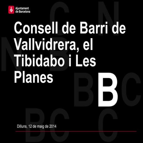 SSTG Consell de Barri de Vallvidrera, Tibidabo i Les Planes 12/05/14