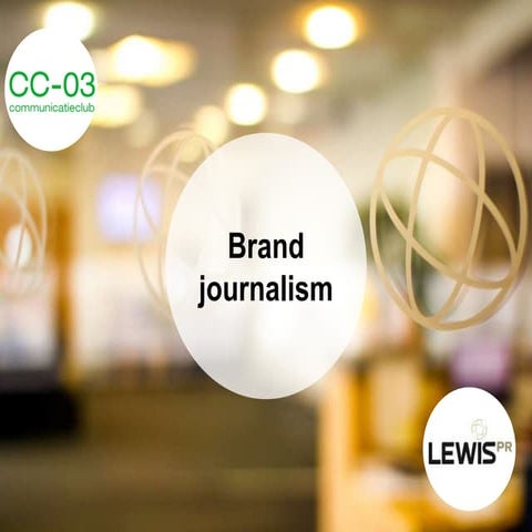 Brand journalism: vormen en ethiek (presentatie voor CC03)