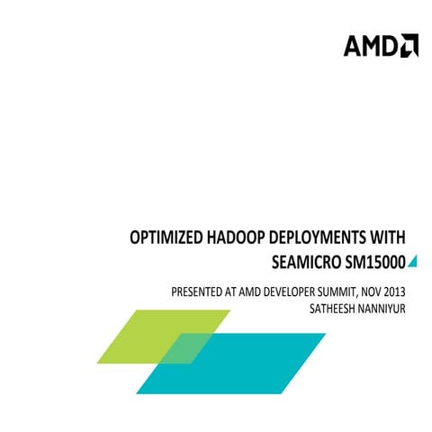 CC-4009, "Optimizing Hadoop Deployments with SeaMicro SM15000" by Satheesh Na...