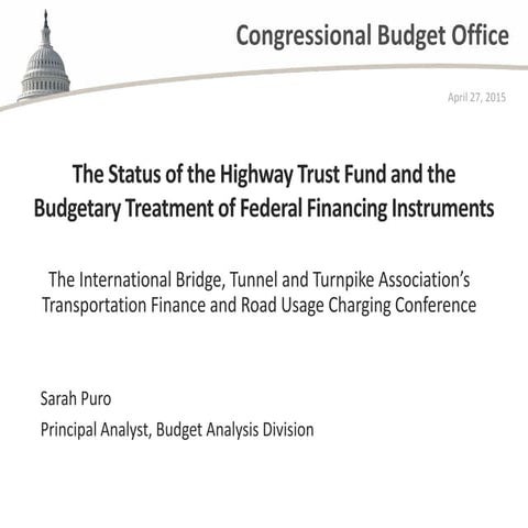 The Status of the Highway Trust Fund and the Budgetary Treatment of Federal F...
