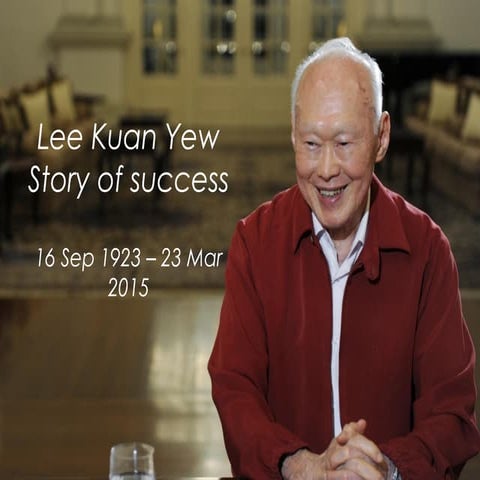 Lee Kwan Yew: Story of success | PPT