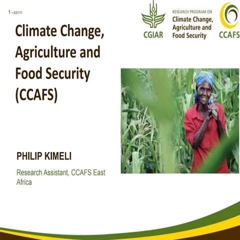 Climate Change, Agriculture and Food Security (CCAFS) Presentation