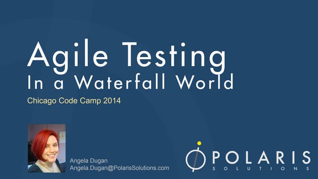 Chicago Code Camp 2014 - Agile Testing in a waterfall world