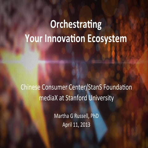 Orchestrating Your Ecosystem - CCC - Stans Foundation - Taipei -  April 11 2013