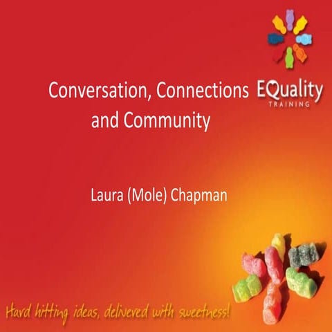 Conversation, Connections and Community