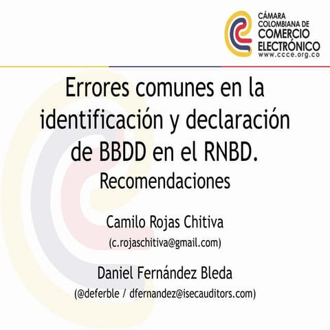 Conferencia sobre Protección de Datos (Bogotá): Errores comunes en la identificación y declaración de BBDD en el RNBD. Recomendaciones 