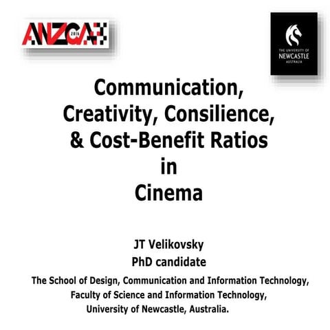 Communication, Creativity, Consilience and Cost-Benefit Ratios in Cinema - JT...