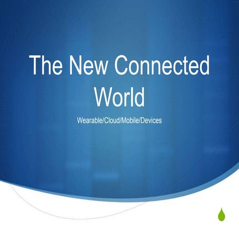 IOT/Mobile/Cloud  - Next Connected World