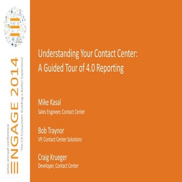 Understanding Your Contact Center: A Guided Tour of 4.0 Reporting