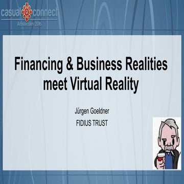 Financing and Business Realities Meet Virtual Reality | Jurgen Goeldner