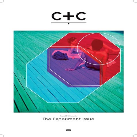 FrenchBK Presents: C+C // The Experiment Issue