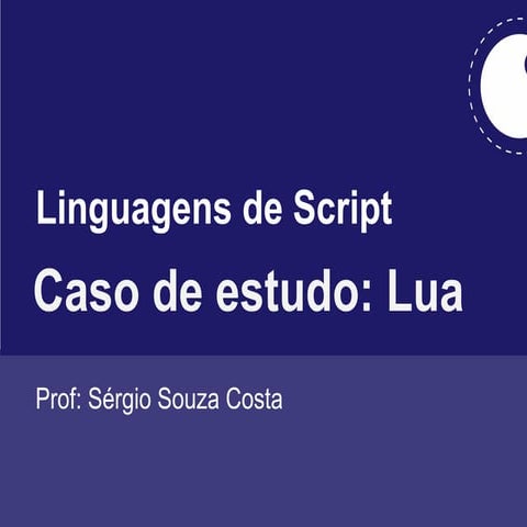 Linguagens de Script: Caso de Estudo Lua