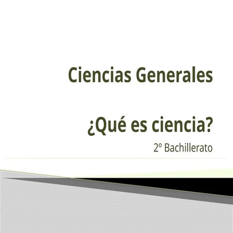Ciencias Generales. Tema 1. Qué es ciencia.