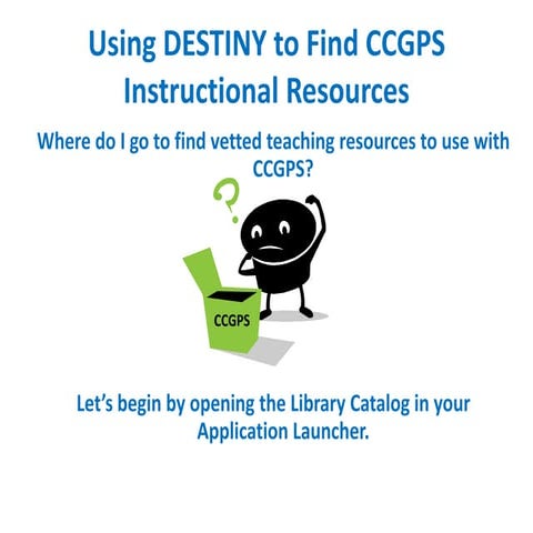 CCGPS & DESTINY