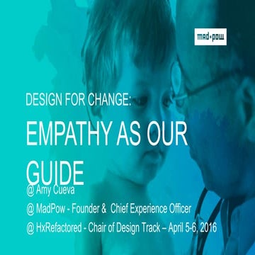 Design for Change: Empathy as our Guide: Amy Cueva Keynote at Partners Center for Connected Health Symposium - Boston