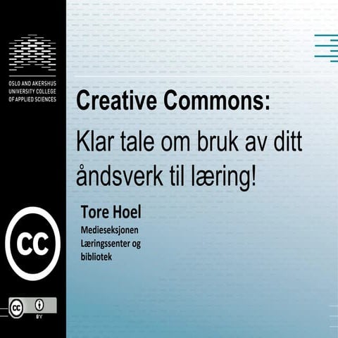 Creative Commons og Kvalitet i utdanning - Presentatsjon Kvalitetsdagene HiOA