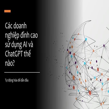 Các doanh nghiệp đỉnh cao sử dụng AI và ChatGPT như thế nào