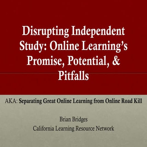 Disrupting Independent Study: Online Learning's Promise, Potential, and Pitfalls