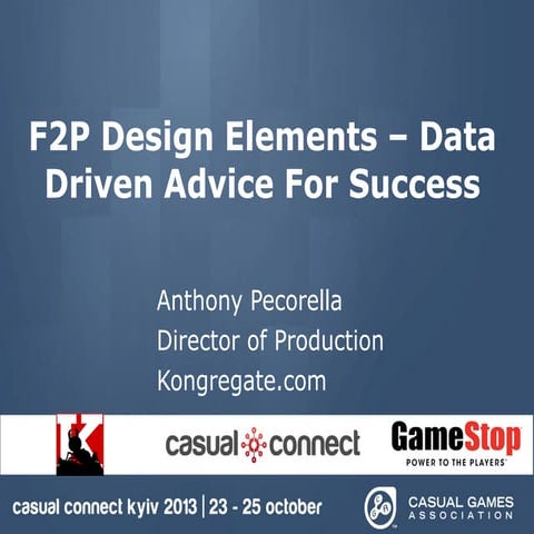 F2P Design Crash Course (Casual Connect Kyiv 2013)