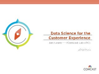 How Comcast uses Data Science to Improve the Customer Experience